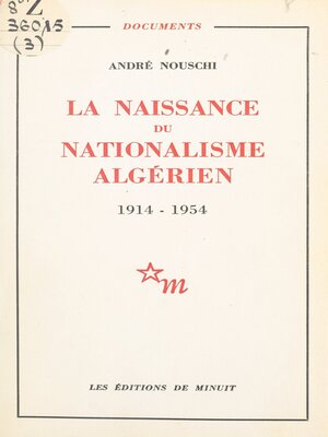 cover image of La naissance du nationalisme algérien, 1914-1954